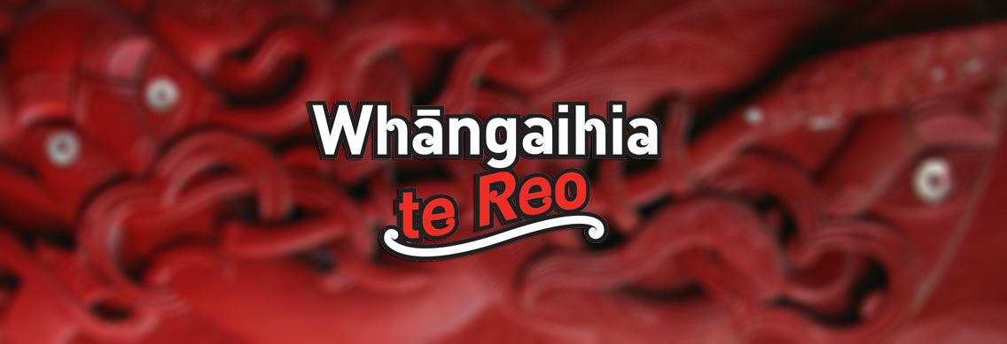 Whāngahia te Reo